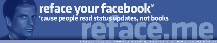 Facebook status updates, tag your friends pictures, layouts, profile pictures, applications and hacks
