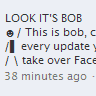 This is Bob. He wants to take over Facebook. Have you been bobbed?